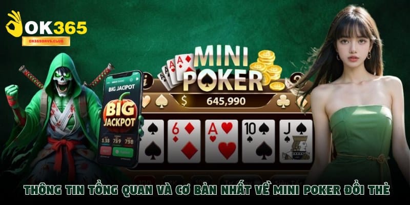 Mini Poker đổi thẻ - Game giải trí cá cược dễ chơi dễ ăn 2 Tổng quan về game Mini Poker đổi thẻ đang hot tại OK365