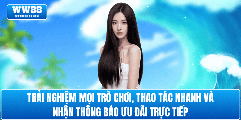 loi-ich-su-dung-app-ww88-trai-nghiem-game